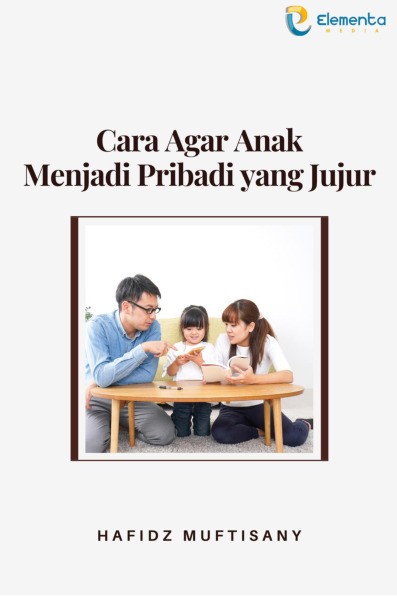 Cara Agar Anak Menjadi Pribadi yang Jujur